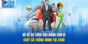 Đề Về 03 Hôm Sau Đánh Con Gì - Chốt Số Thông Minh Tại ZX88