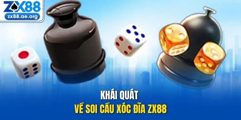 Khái quát về soi cầu xóc đĩa ZX88
