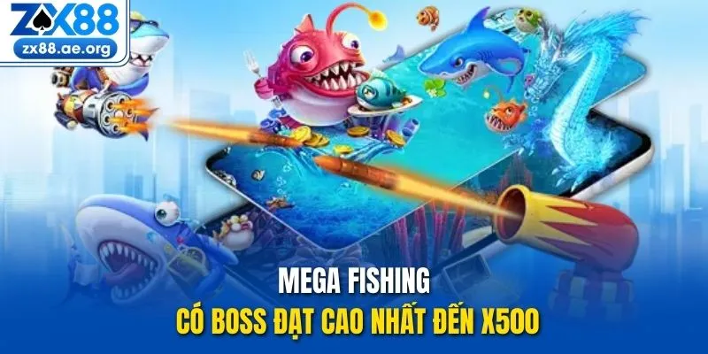 Mega Fishing có boss đạt cao nhất đến x500