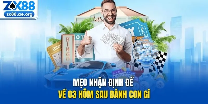 Mẹo nhận định đề về 03 hôm sau đánh con gì