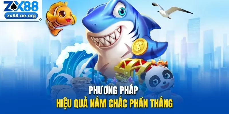 Phương pháp hiệu quả nắm chắc phần thắng