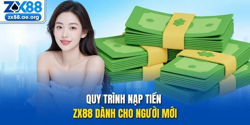 Quy trình nạp tiền ZX88 dành cho người mới